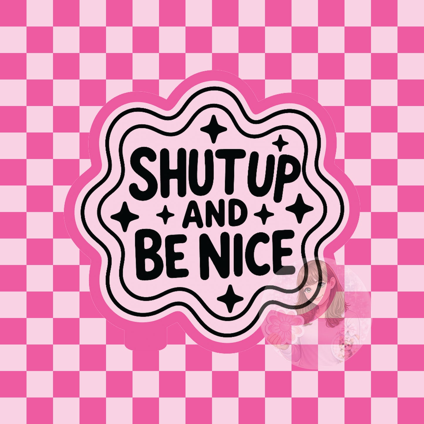 Shut up and be nice silicone freshie mold