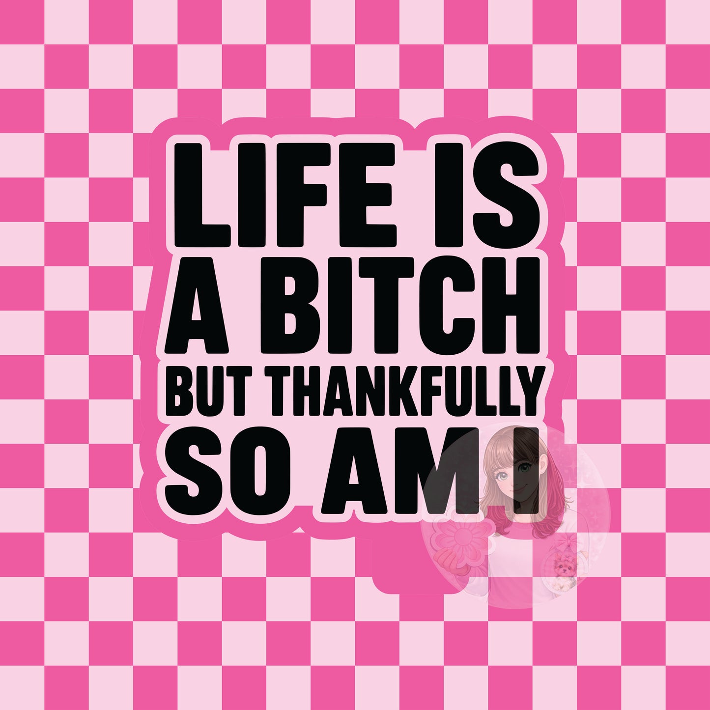 Life's a bitch silicone freshie mold