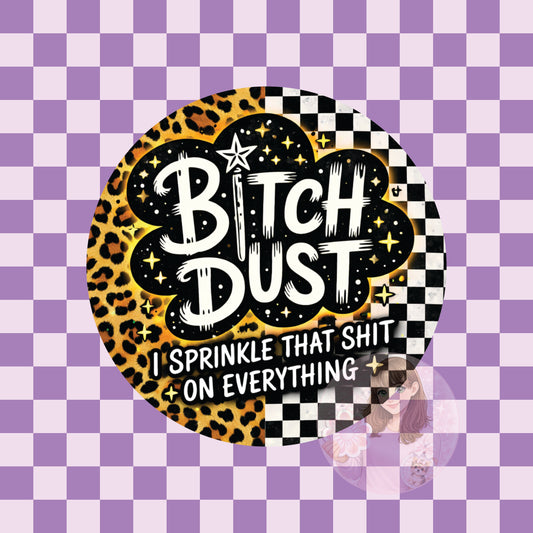 Bitch dust - round