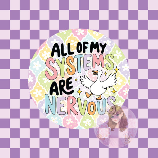 All of my systems are nervous - round