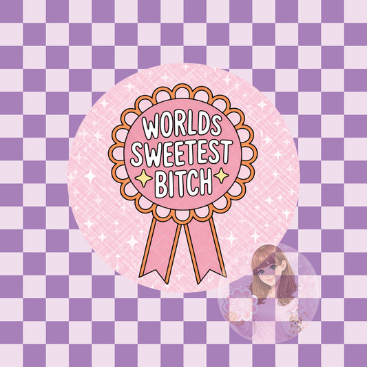 World's sweetest bitch - round