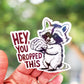 Hey you dropped this sticker- raccoon holding brain