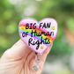 Big Fan of Human Rights Retractable Badge Reel