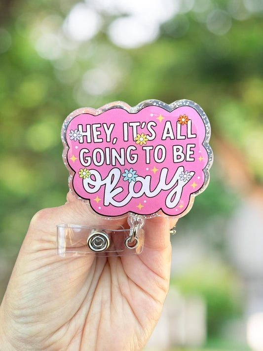 Hey it's all going to be okay retractable badge reel