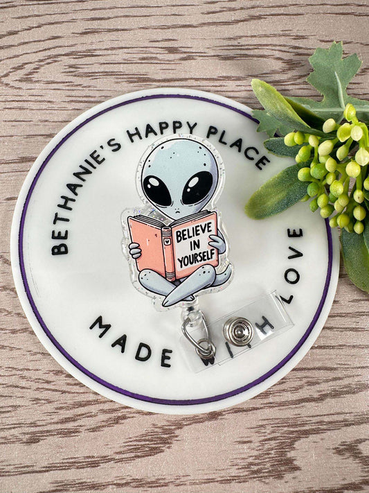 Alien retractable badge reel, believe in yourself badge clip, alien gifts, teacher ID holder, medical key card holder, acrylic badge topper