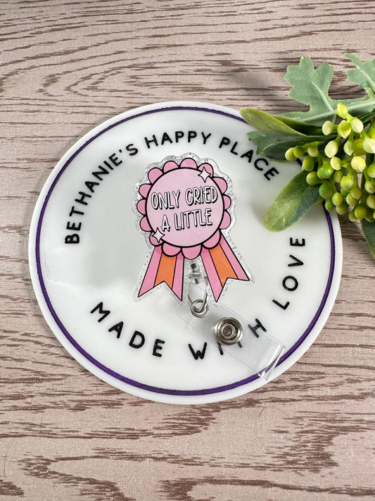 Only cried a little award retractable badge reel, mental health badge holder, mental health gifts, acrylic badge topper, lanyard, nurse