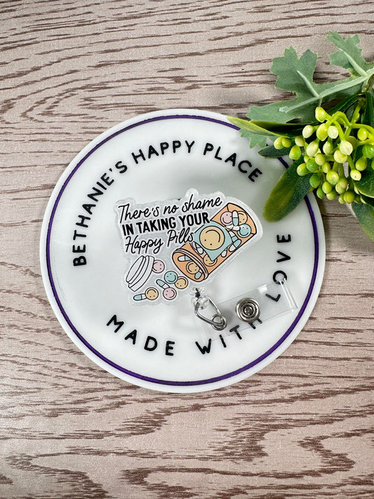 Happy pills retractable badge reel, there's no shame in taking your happy pills, mental health badge holder, medical ID holder, nurse