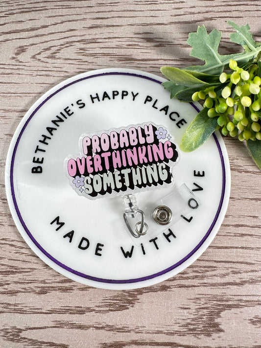 Probably overthinking something retractable badge reel, gift for overthinker, nurse badge clip, medical ID holder, teacher lanyard