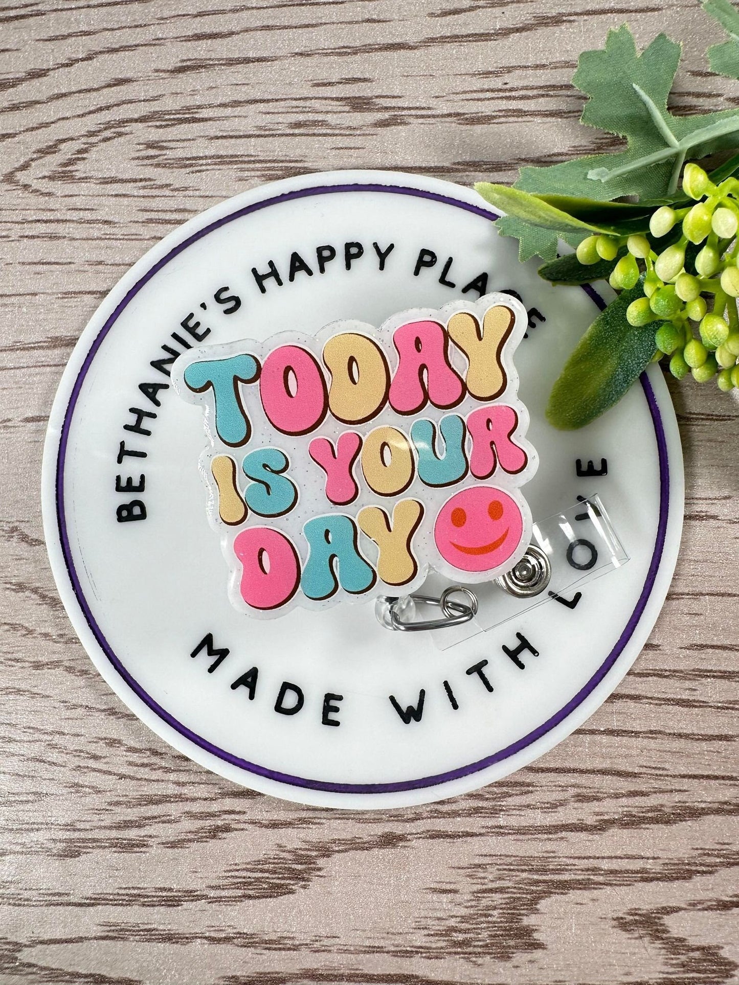 Today is your day retractable badge reel