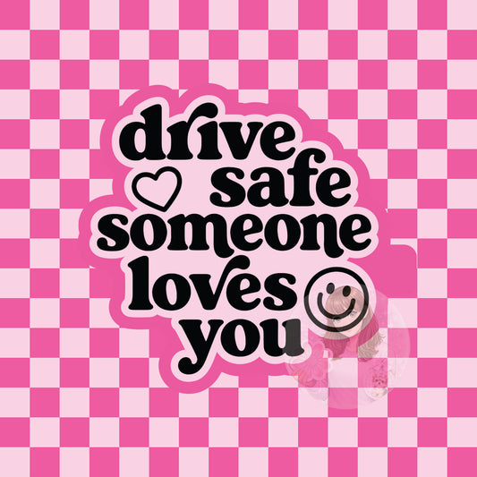 Drive safe someone loves you silicone freshie mold