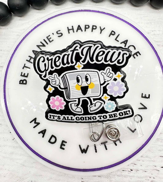 Good news it's all going to be ok badge reel