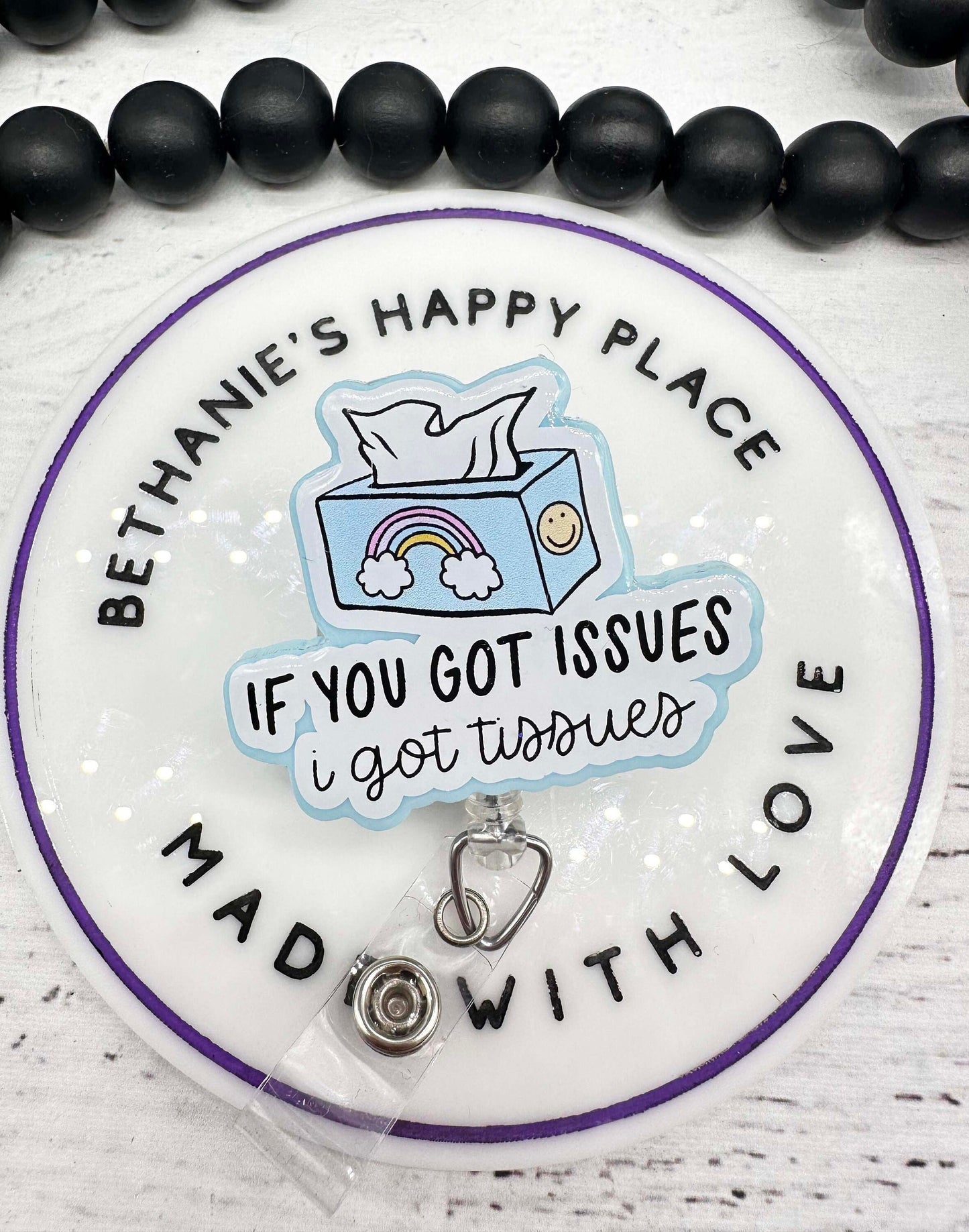 Got issues I got tissues badge reel