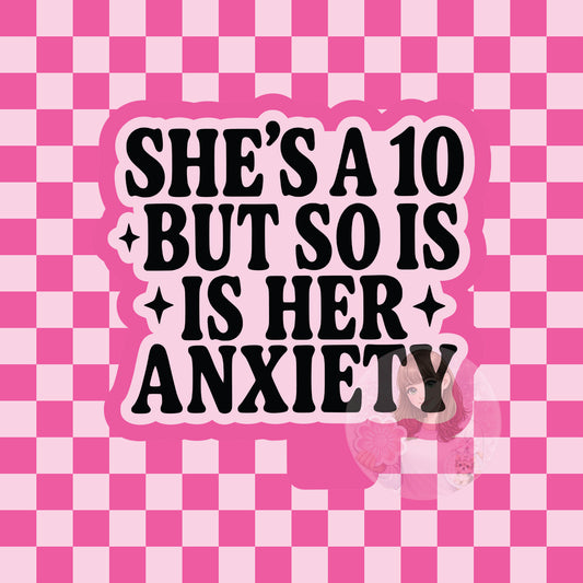 She's a 10 but so is her anxiety silicone freshie mold