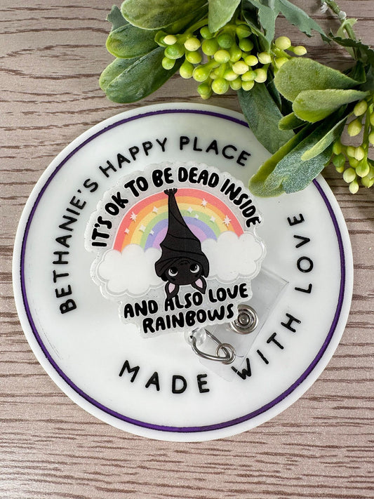 It's ok to be dead inside but still love rainbows bat badge reel