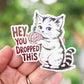 You dropped this funny cat holding brain sticker