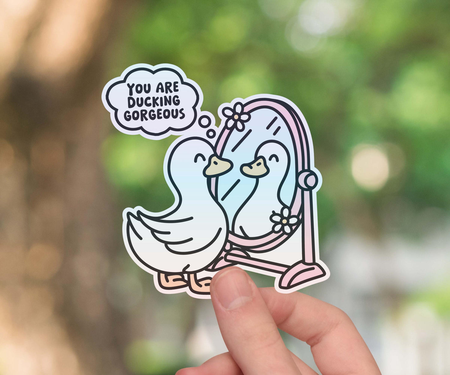 You are ducking gorgeous sticker