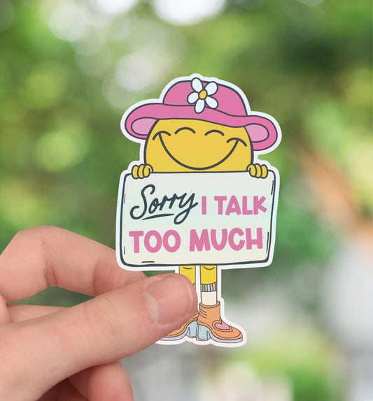 Sorry I talk too much sticker