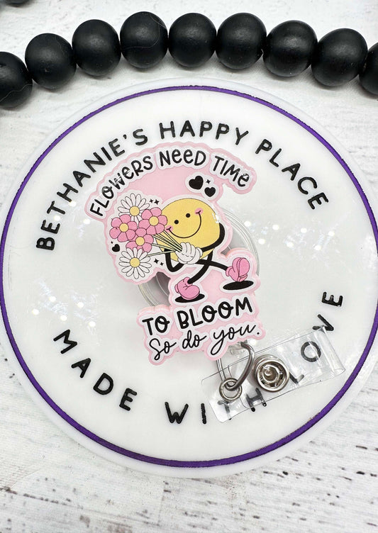 Flowers need time to bloom so do you retractable badge reel