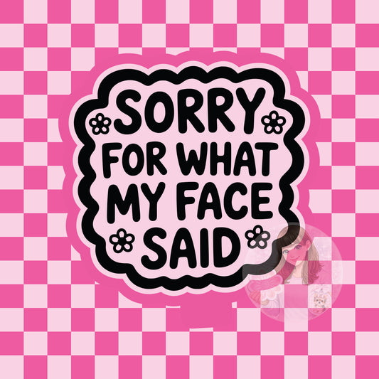 Sorry for what my face said silicone freshie mold