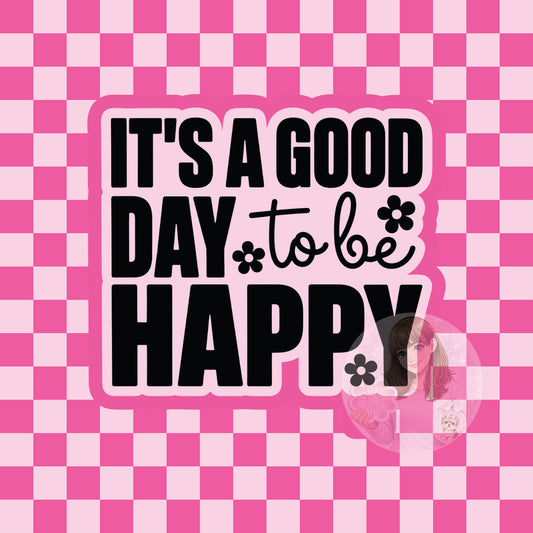 It's a good day to be happy silicone freshie mold