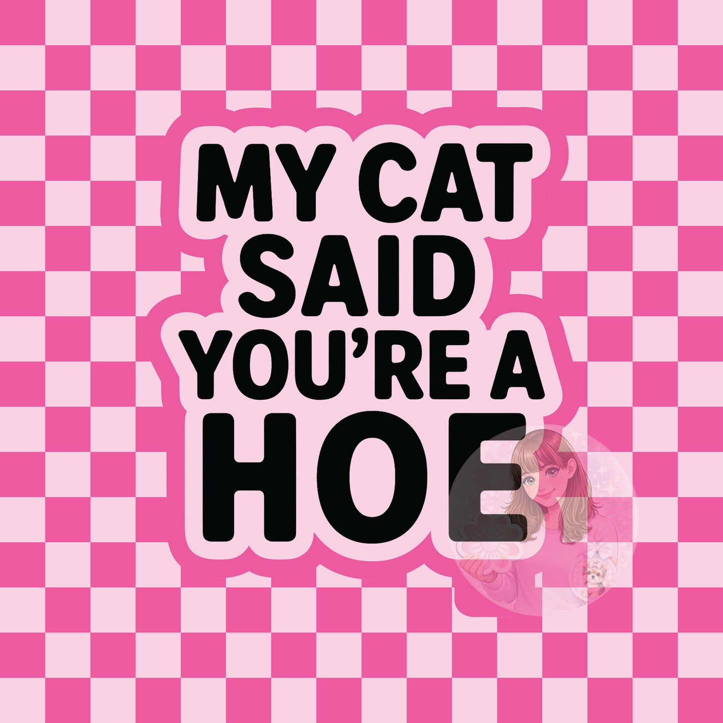 My cat said you're a hoe silicone freshie mold