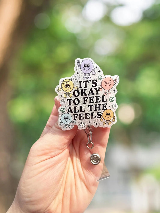 It's okay to feel all the feels retractable badge reel