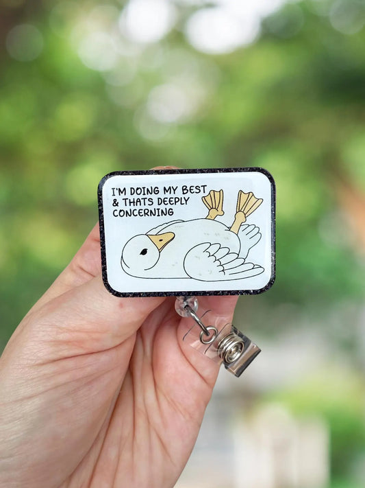 I'm doing my best and that's deeply concerning goose retractable badge reel