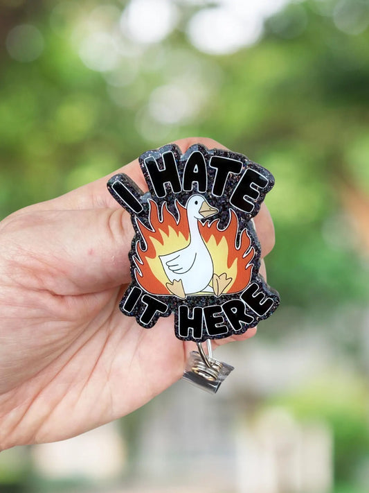 I hate it here goose retractable badge reel