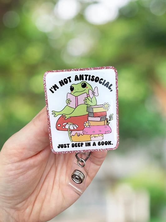 I'm not antisocial, just deep in a book retractable badge reel