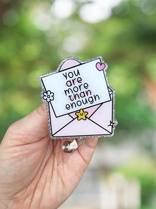 You are more than enough retractable badge reel
