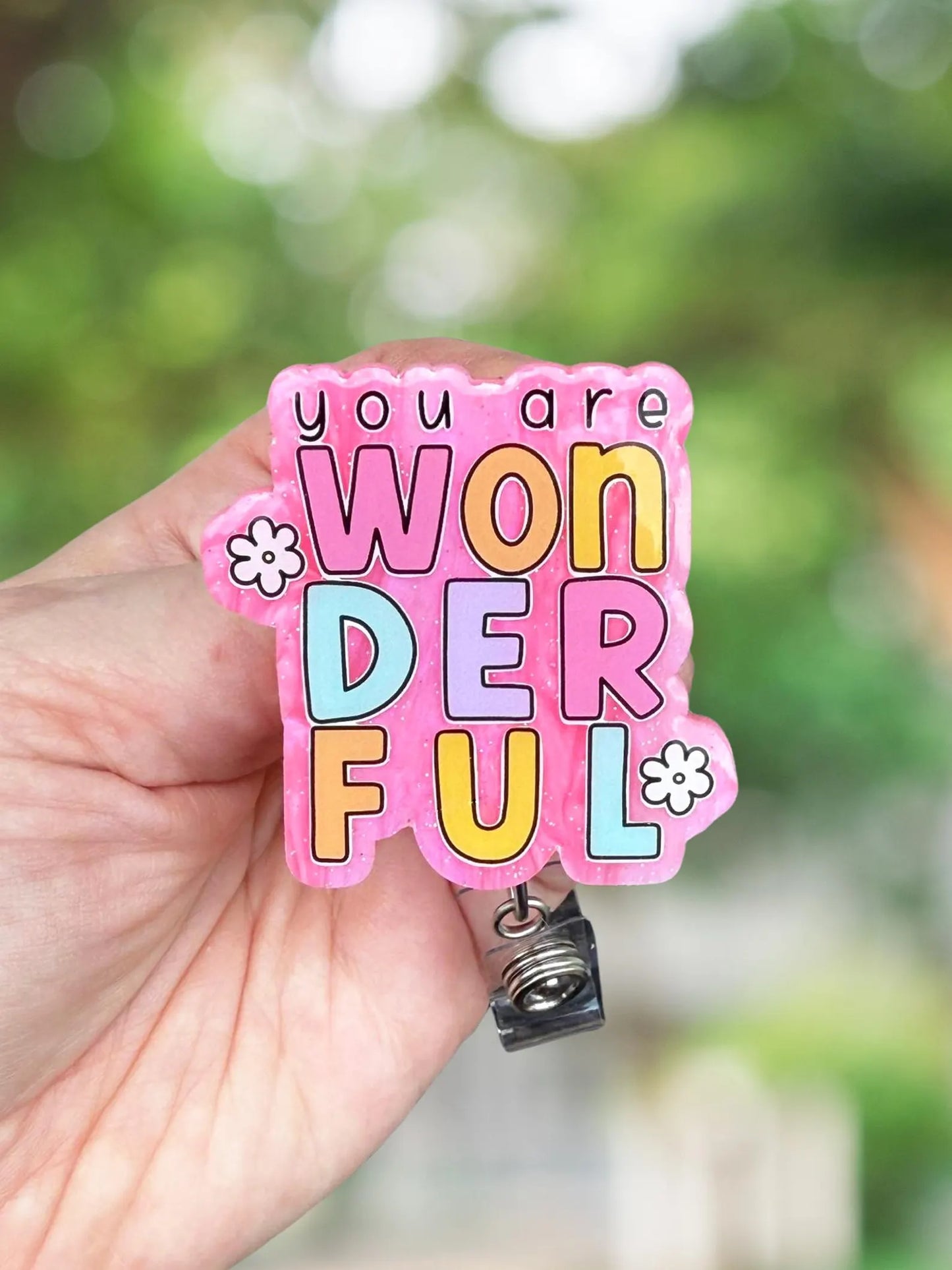 You are wonderful retractable badge reel