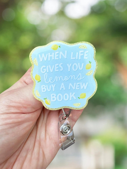 When life gives you lemons, buy a new book retractable badge reel