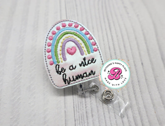 Be a nice human badge reel, gift for nurse, rainbow badge reel, teacher badge ID holder, retractable badge reel, rainbow gift, teacher gift