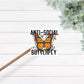 Anti- Social butterfly sticker - funny butterfly sticker - introvert sticker - anti social butterfly - sticker for laptop - butterfly gift