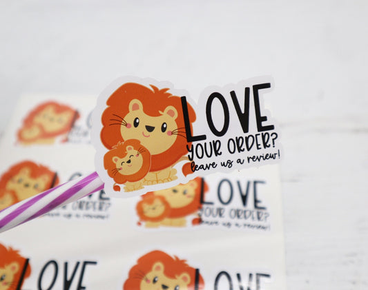 Leave us a review stickers - love your order - lion stickers - review stickers - small business packaging stickers - cute packaging stickers