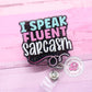 I speak fluent sarcasm badge reel, funny badge reel, retractable badge holder, badge reel nurse, funny gifts, badge clip, ID holder