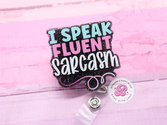 I speak fluent sarcasm badge reel, funny badge reel, retractable badge holder, badge reel nurse, funny gifts, badge clip, ID holder