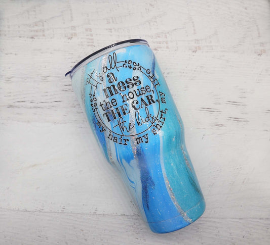 READY TO SHIP 30oz Blue swirl tumbler, tumbler for mom, hydro dipped blue glitter tumbler, gifts for mom, It's all a mess, funny mom tumbler