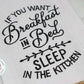 If you want breakfast in bed, sleep in the kitchen, funny sarcastic kitchen towel, funny gifts, funny kitchen decor, housewarming gifts