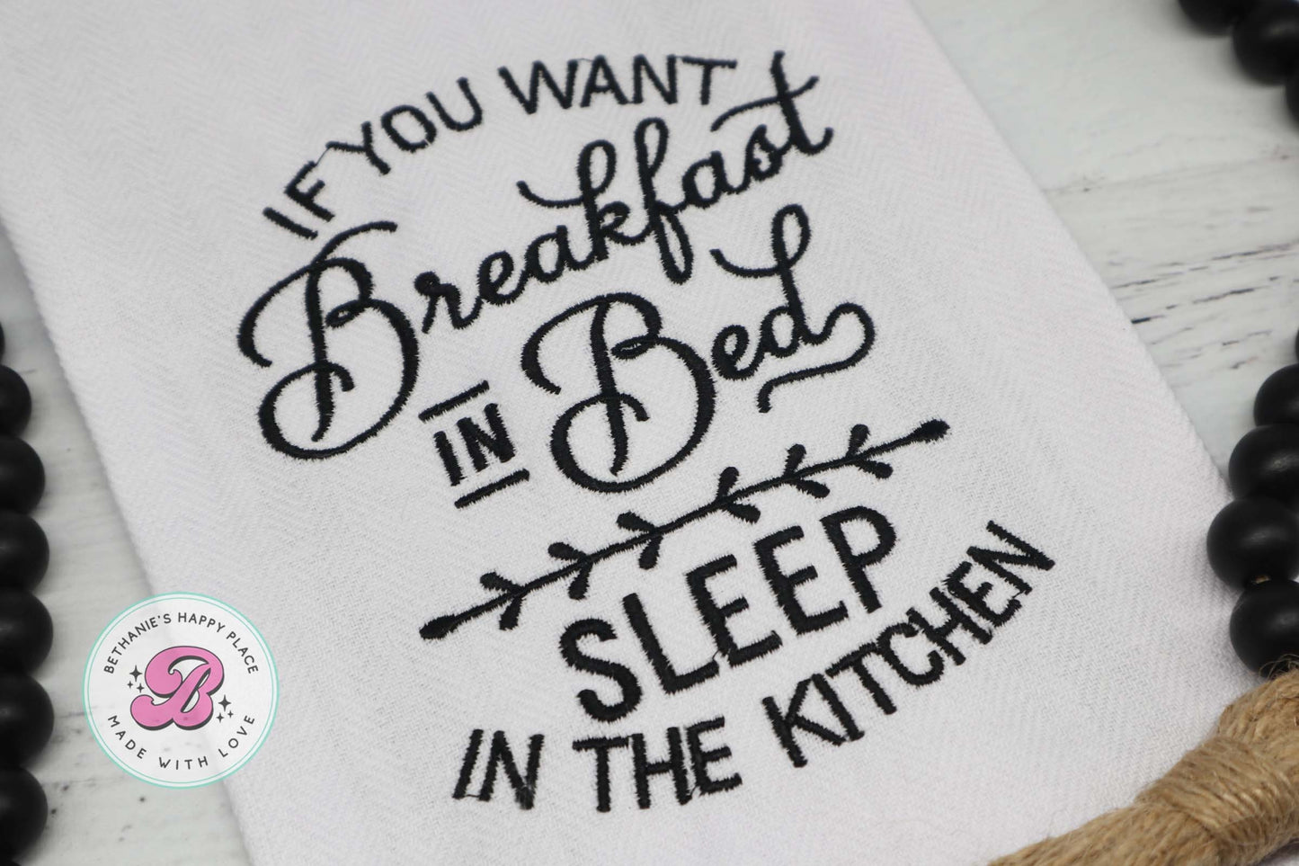 If you want breakfast in bed, sleep in the kitchen, funny sarcastic kitchen towel, funny gifts, funny kitchen decor, housewarming gifts