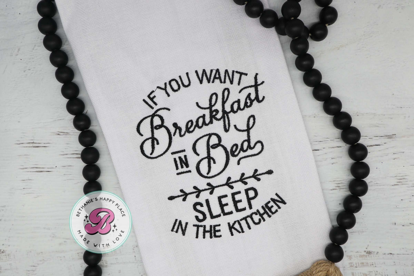 If you want breakfast in bed, sleep in the kitchen, funny sarcastic kitchen towel, funny gifts, funny kitchen decor, housewarming gifts