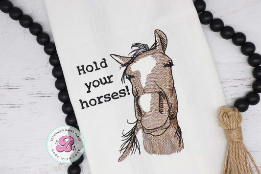 Hold your horses kitchen towel, horse dish towel, funny horse kitchen towel, funny horse gifts, horse towel, embroidered kitchen towel