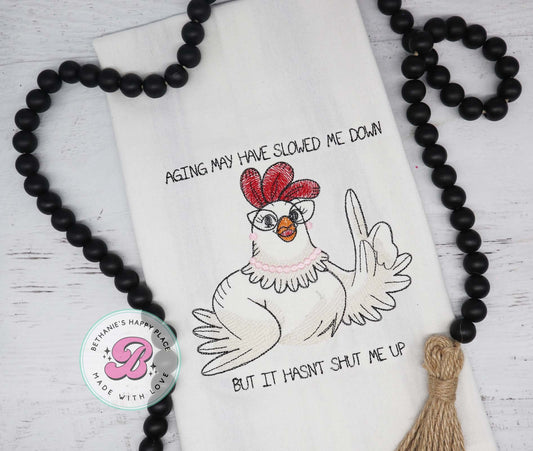 Funny chicken dish towel, aging chicken kitchen towel, sarcastic gifts, farmhouse decor, funny farmhouse decor, chicken gifts, rooster gift