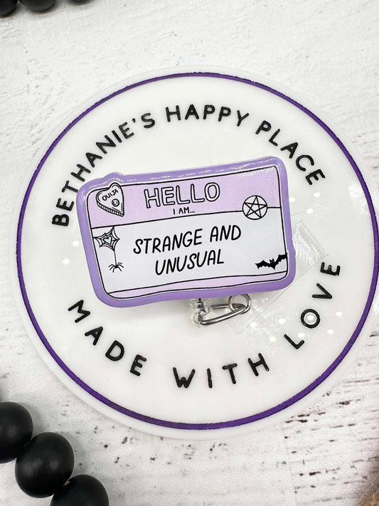 Hello I'm strange and unusual, badge reel, anxiety badge reel, badge holder nurse, anxiety nurse gifts, retractable ID holder