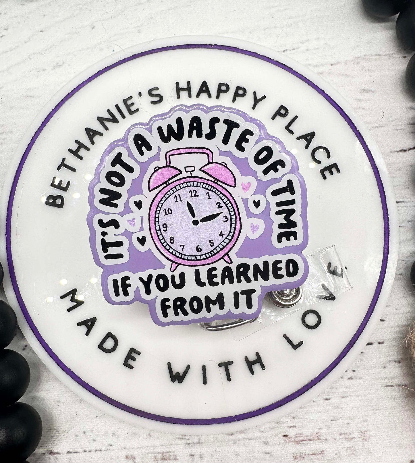 Badge reel, it's not a waste of time if you learned from it, motivationa badge reel, mental health badge holder, nurse badge clip