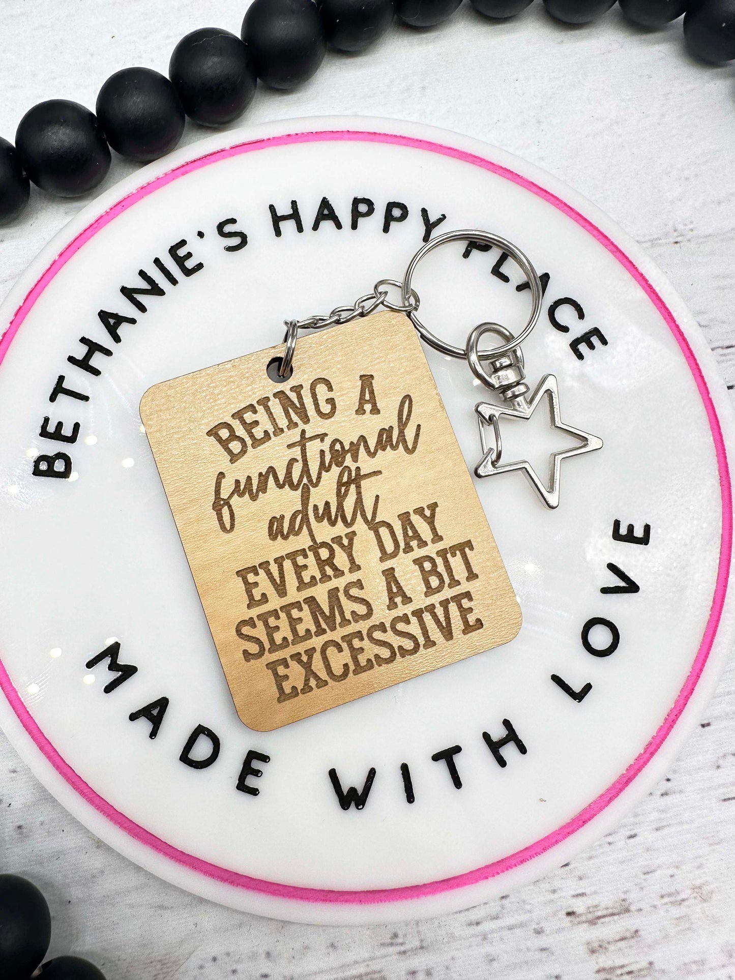 Being a functional adult everyday seems a bit excessive keychain, funny adult keychain, adulting gifts, car keychain, bag tag