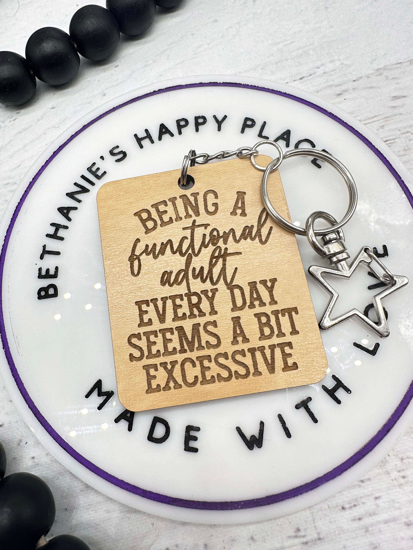 Being a functional adult everyday seems a bit excessive keychain, funny adult keychain, adulting gifts, car keychain, bag tag