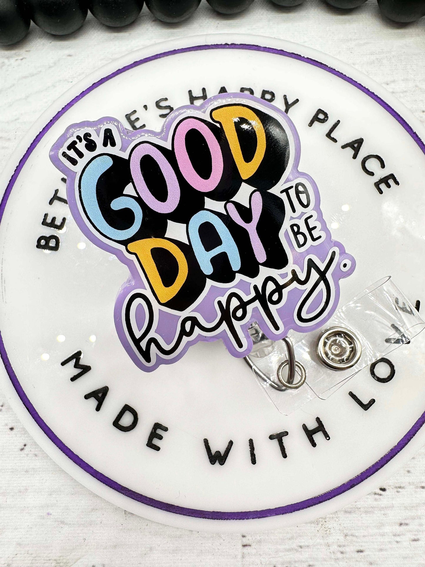 It's a good day to be happy, badge reel, good day to be happy badge holder, positivity, mental health badge reel, happy badge clip