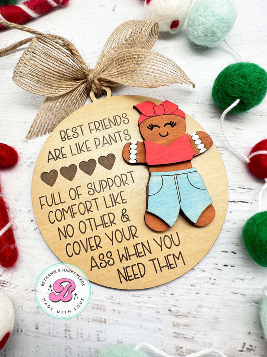 Best friends are like pants, funny best friend ornament, best friend gift, gingerbread friend ornament, Christmas gift for best friend