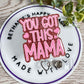 You got this mama retractable badge reel, medical ID holder, gifts for mom, mental health badge clip, key card holder, lanyard, acrylic